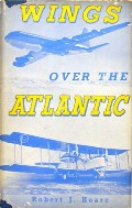 Wings Over The Atlantic  by HOARE, Robert J. 